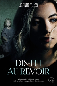 DIS-LUI AU REVOIR