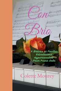 CON BRIO - 4 BREVES ET FACILES RECREATIONS HYPERTONALES POUR PIANO SOLO
