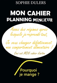 POURQUOI JE MANGE ? MON CAHIER PLANNING MINCEUR