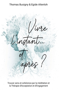 Vivre l'instant... et après ?