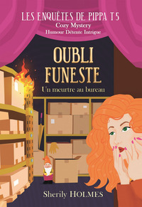 OUBLI FUNESTE - LES ENQUETES DE PIPPA T5