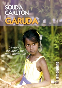 GARUDA - L'INSTINCT DE SURVIE DE MON AUTRE MOI