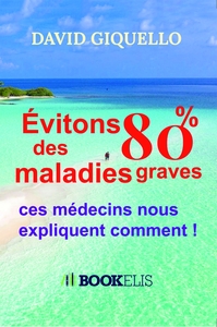 EVITONS 80% DES MALADIES GRAVES