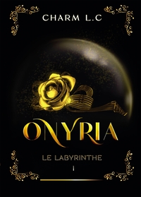 ONYRIA 1 LE LABYRINTHE - ROMANCE SUR FOND DE DYSTOPIE