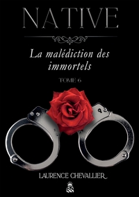 NATIVE - LA MALEDICTION DES IMMORTELS, TOME 6