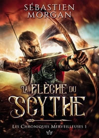 LA FLECHE DU SCYTHE