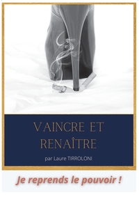 VAINCRE ET RENAITRE - SE DEBARRASSER DE LA CIGARETTE DEFINITIVEMENT