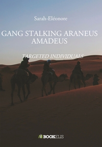 GANG STALKING ARANEUS AMADEUS - TARGETED INDIVIDUALS