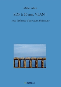 SDF A 20 ANS. VLAN ! - SOUS INFLUENCE D'UNE LUNE DICHOTOME