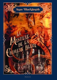 LE MYSTERE DE LA CHIMERE BLEUE