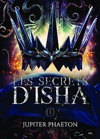 LES SECRETS D'ISHA - TOME 1