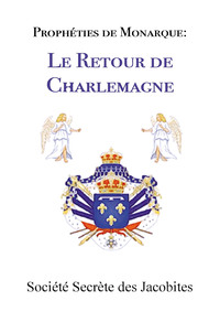 PROPHETIES DE MONARQUE : LE RETOUR DE CHARLEMAGNE