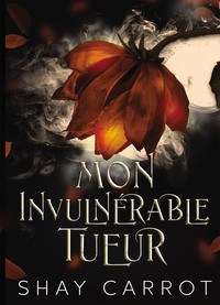 MON INVULNERABLE TUEUR