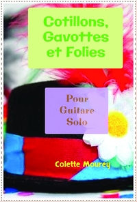 COTILLONS, GAVOTTES ET FOLIES - POUR GUITARE SOLO