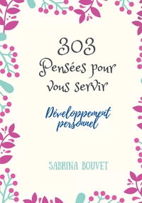 303 PENSEES POUR VOUS SERVIR