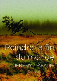 PEINDRE LA FIN DU MONDE