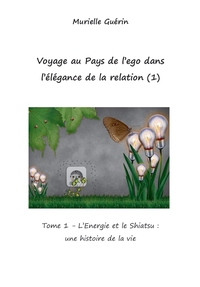 VOYAGE AU PAYS DE L'EGO DANS L'ELEGANCE DE LA RELATION (1)