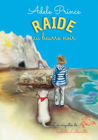 RAIDE AU BEURRE NOIR - LES ENQUETES DE CHARLOTTES LATOURETTE