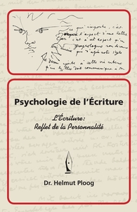 PSYCHOLOGIE DE L'ECRITURE - L'ECRITURE: REFLET DE LA PERSONNALITE