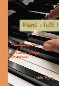 PIANO : TUTTI ! - PRACTISING HITS - LE PIANO