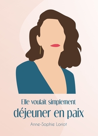 ELLE VOULAIT SIMPLEMENT DEJEUNER EN PAIX