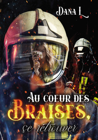 AU COEUR DES BRAISES, SE RETROUVER