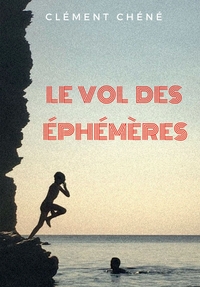 LE VOL DES EPHEMERES