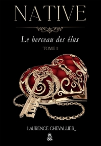NATIVE - LE BERCEAU DES ELUS, TOME 1