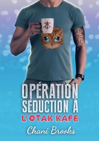 OPERATION SEDUCTION A L'OTAK'KAFE