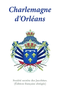 CHARLEMAGNE D'ORLEANS - EDITION ABREGEE FRANCAISE
