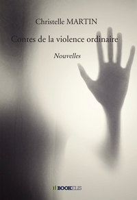 CONTES DE LA VIOLENCE ORDINAIRE