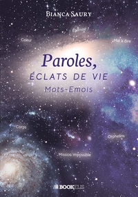 PAROLES, ECLATS DE VIE - MOTS-EMOIS