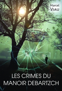 LES CRIMES DU MANOIR DEBARTZCH