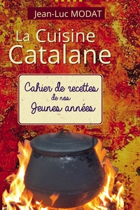 LA CUISINE CATALANE - DE NOS JEUNES ANNEES