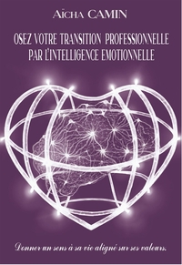 OSEZ VOTRE TRANSITION PROFESSIONNELLE PAR L'INTELLIGENCE EMOTIONNELLE