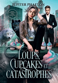 LOUPS, CUPCAKES ET CATASTROPHES