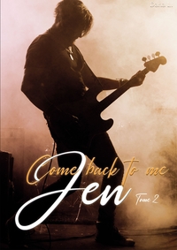 COME BACK TO ME, JEN - TOME 2