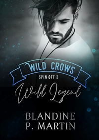 WILD LEGEND - SPIN OFF 3 DE LA SAGA WILD CROWS