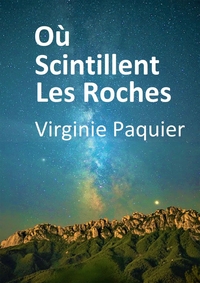 OÙ SCINTILLENT LES ROCHES