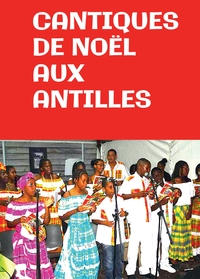 CANTIQUES DE NOEL AUX ANTILLES