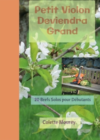 PETIT VIOLON DEVIENDRA GRAND - 20 BREFS SOLOS POUR DEBUTANTS