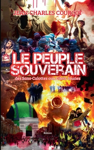 LE PEUPLE SOUVERAIN - DES SANS-CULOTTES AUX GILETS JAUNES