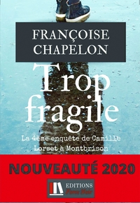 TROP FRAGILE - LA 4EME ENQUETE DE CAMILLE LORSET A MONTBRISON