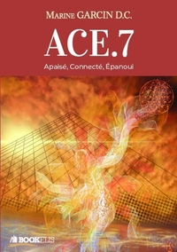 ACE.7 - APAISE - CONNECTE - EPANOUI