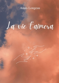 LA VIE T'AIMERA