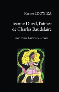 JEANNE DUVAL, L'AIMEE DE CHARLES BAUDELAIRE