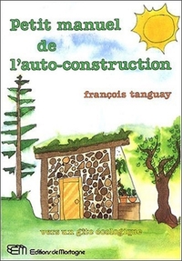 PETIT MANUEL DE L'AUTO-CONSTRUCTION