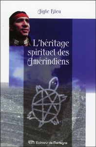 L'HERITAGE SPIRITUEL DES AMERINDIENS