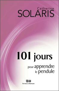 101 JOURS POUR APPRENDRE LE PENDULE
