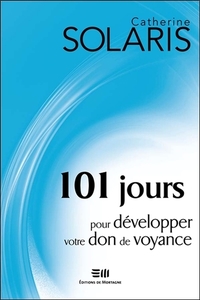 101 JOURS POUR DEVELOPPER VOTRE DON DE VOYANCE